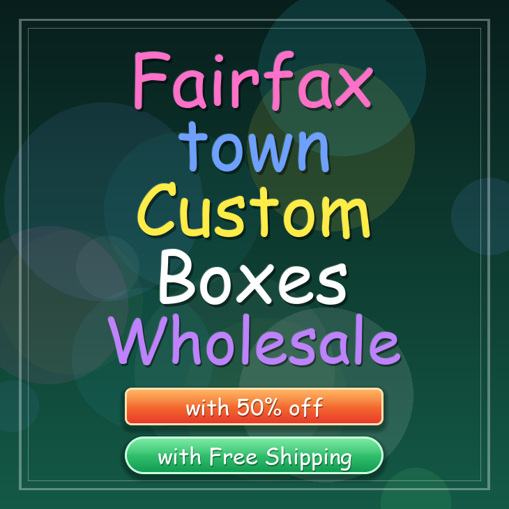 Fairfax town custom boxes