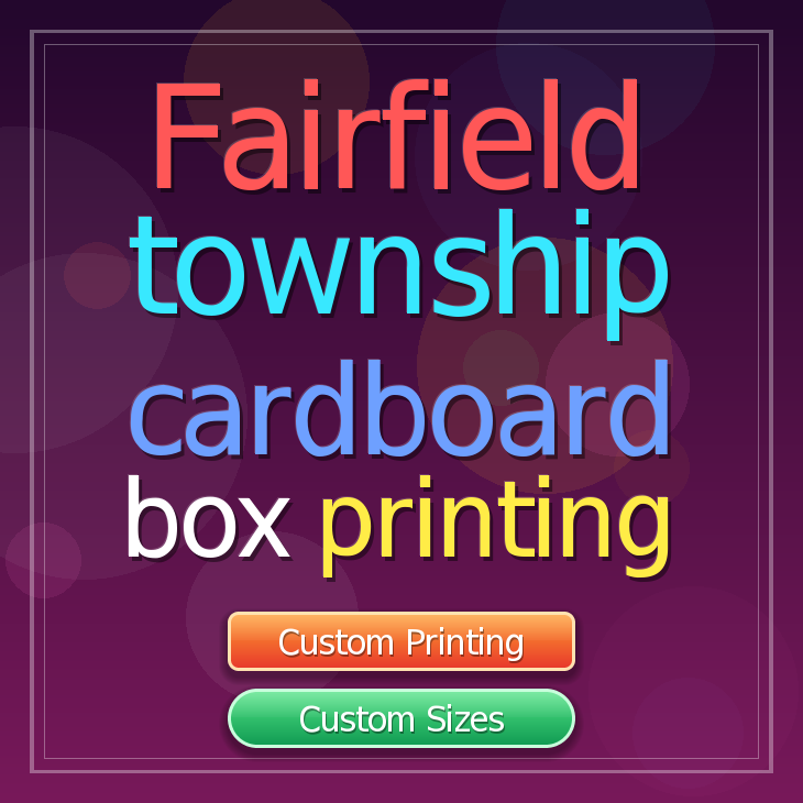Fairfield township cardboard box printing