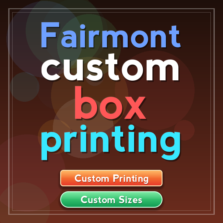 Fairmont custom box printing