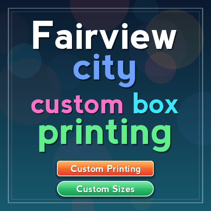 Fairview city custom box printing