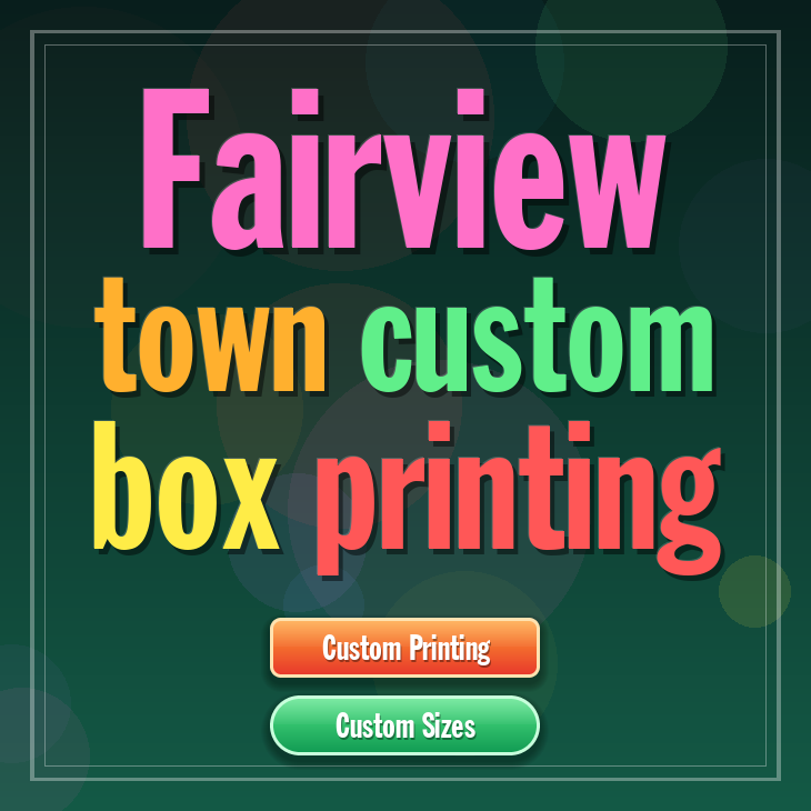 Fairview town custom box printing