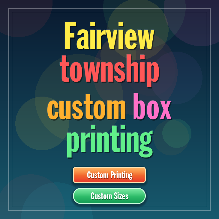 Fairview township custom box printing