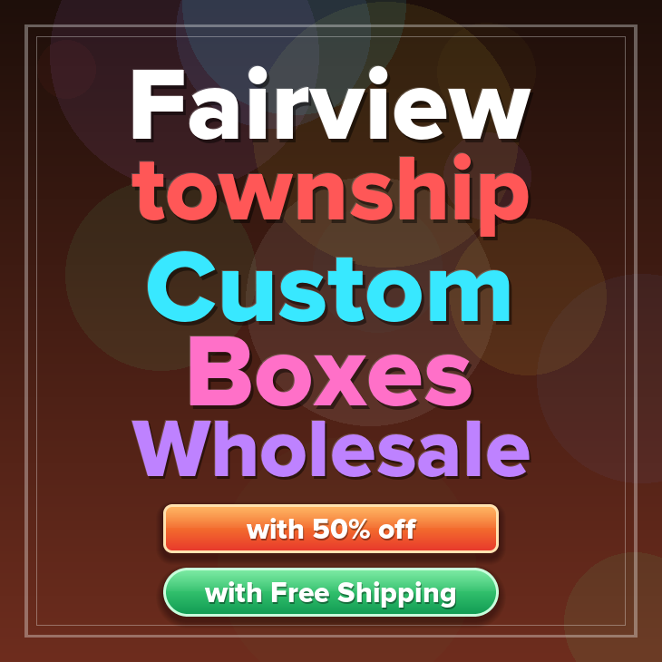 Fairview township custom boxes