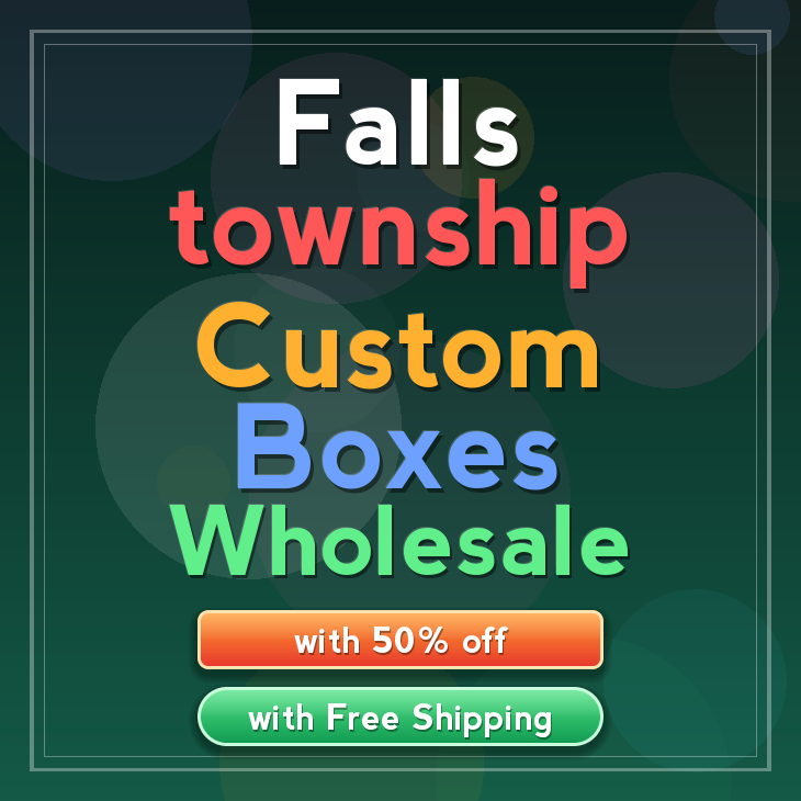 Falls township custom boxes