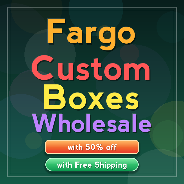 Fargo custom boxes