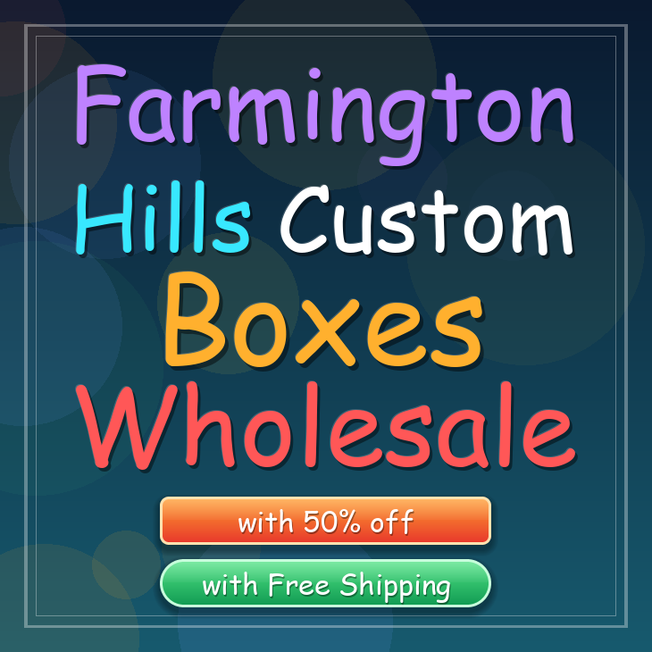 Farmington Hills custom boxes