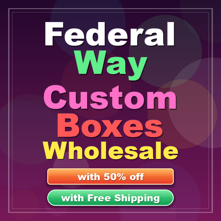 Federal Way custom boxes