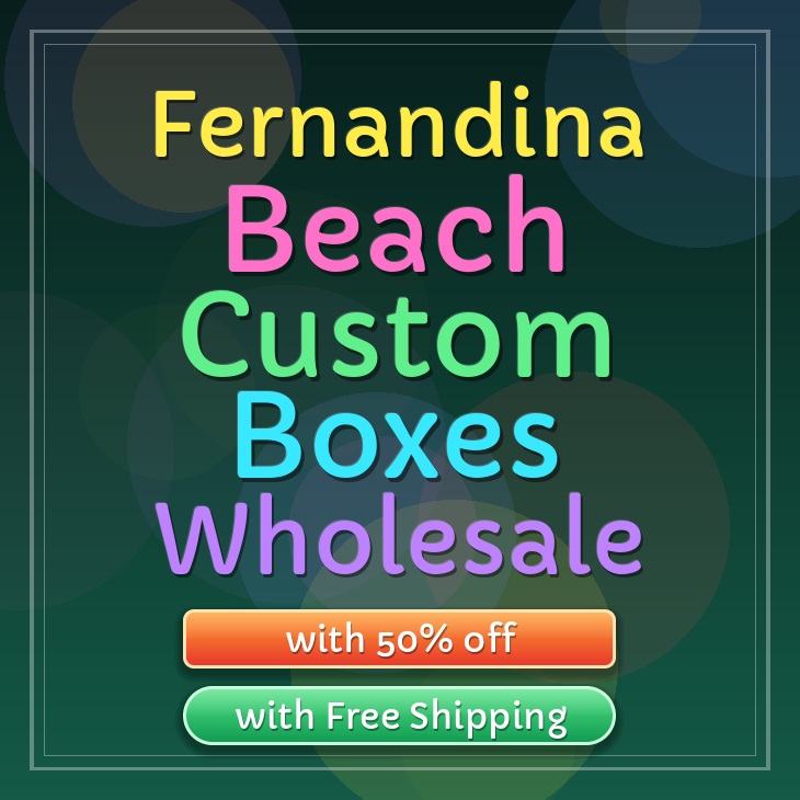 Fernandina Beach custom boxes
