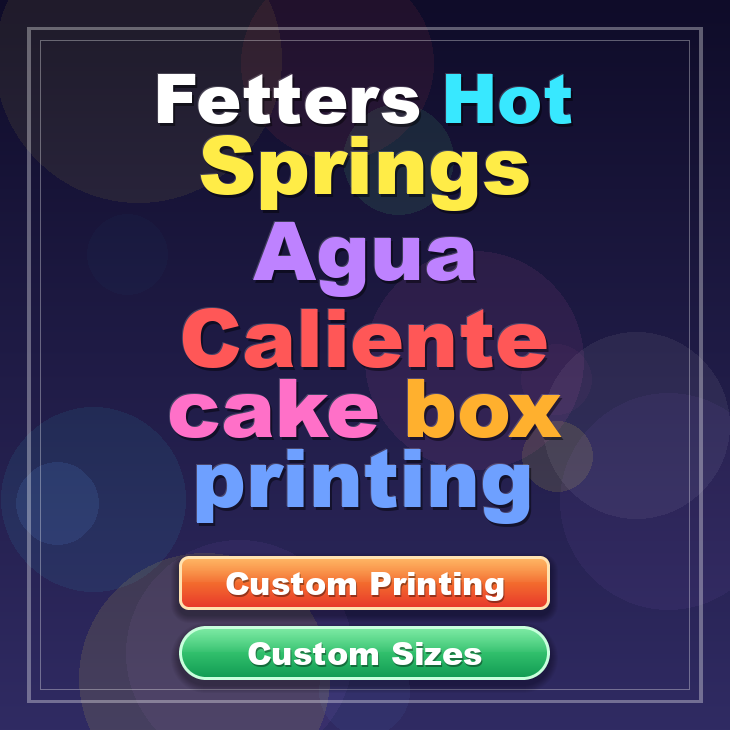 Fetters Hot Springs Agua Caliente cake box printing