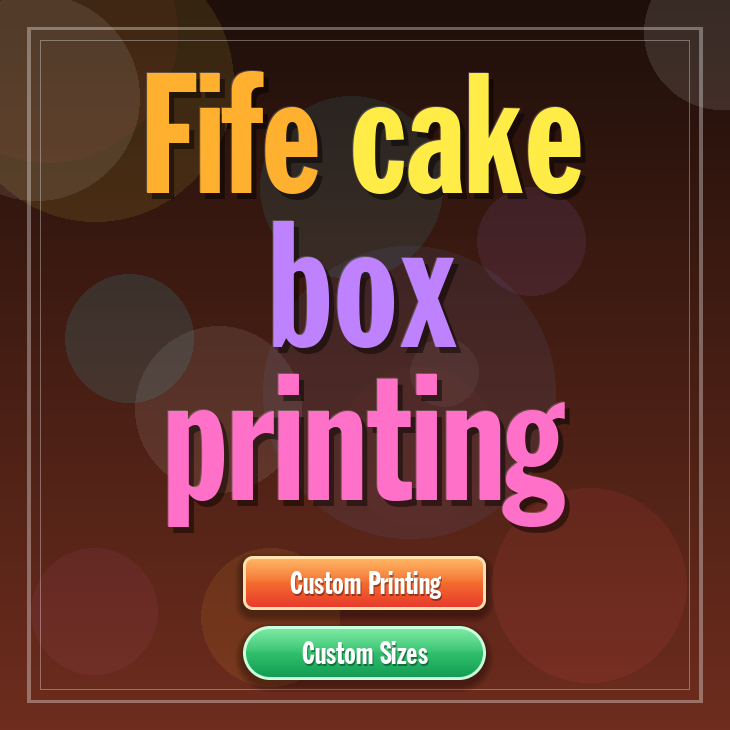 Fife cake box printing