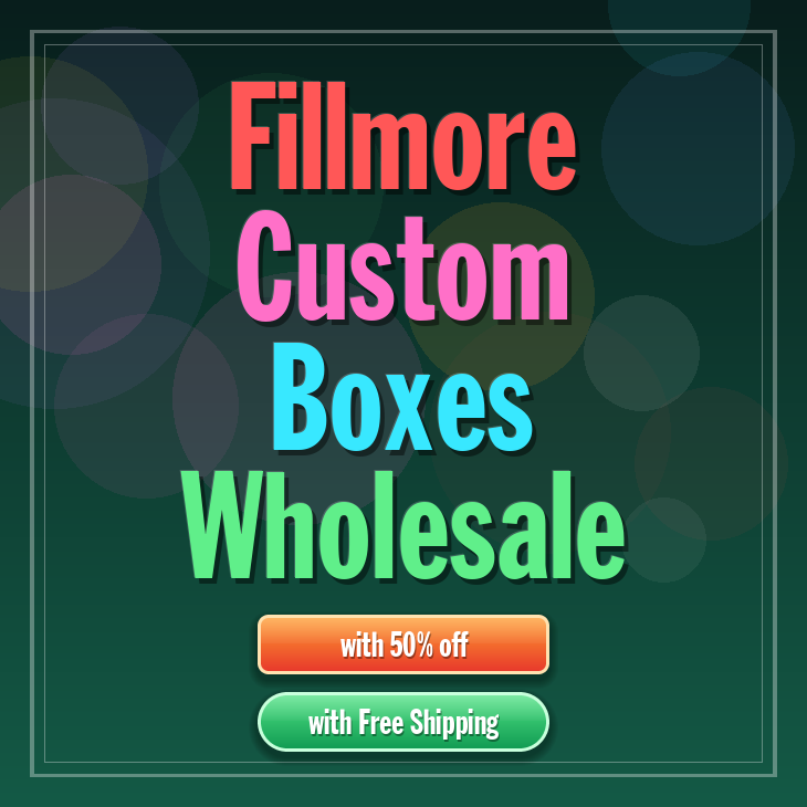 Fillmore custom boxes