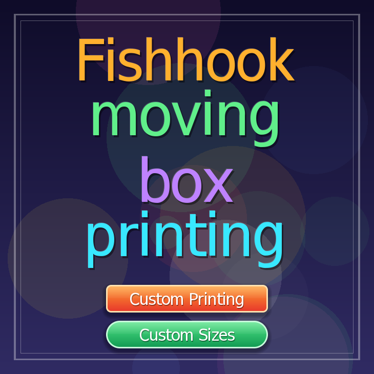 Fishhook moving box printing