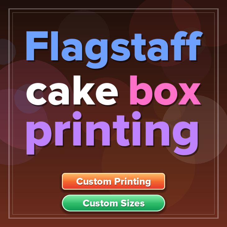 Flagstaff cake box printing