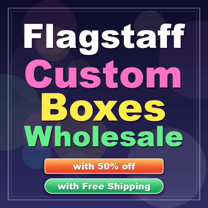 Flagstaff custom boxes