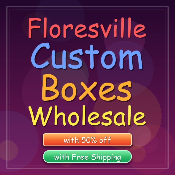 Floresville custom boxes