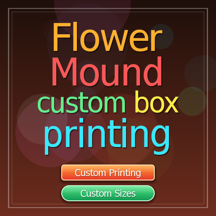 Flower Mound custom box printing