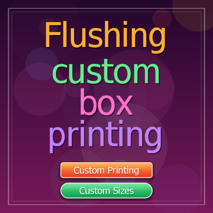Flushing custom box printing