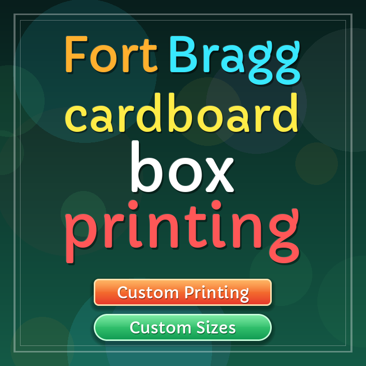 Fort Bragg cardboard box printing
