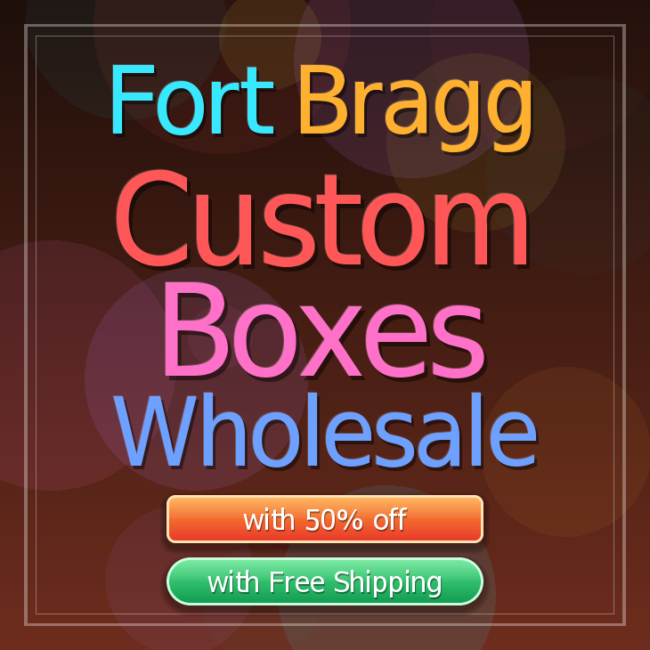 Fort Bragg custom boxes