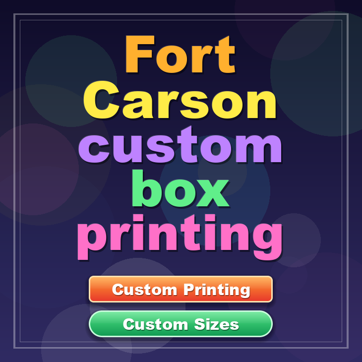 Fort Carson custom box printing