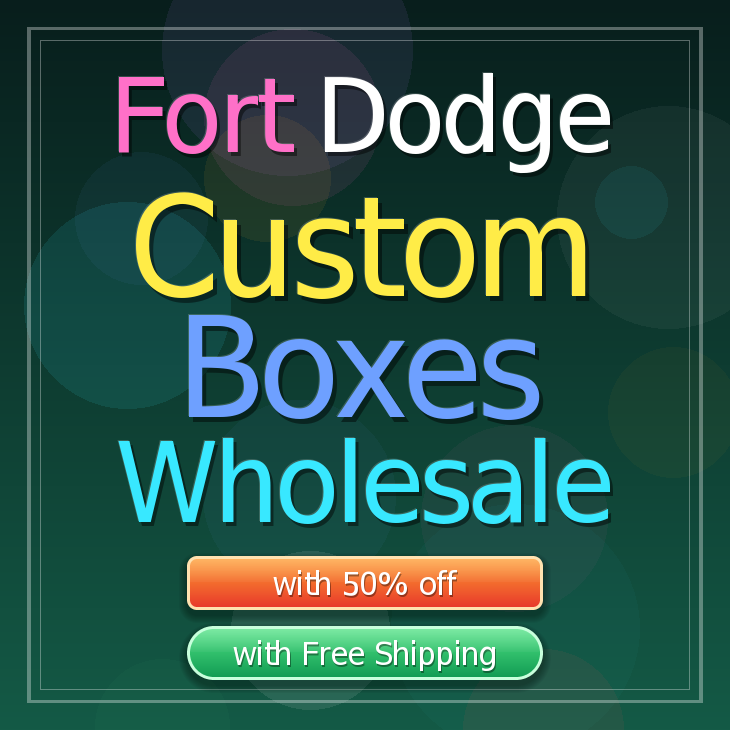 Fort Dodge custom boxes