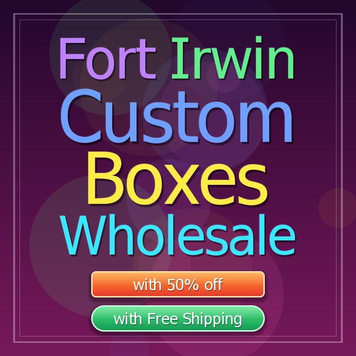 Fort Irwin custom boxes