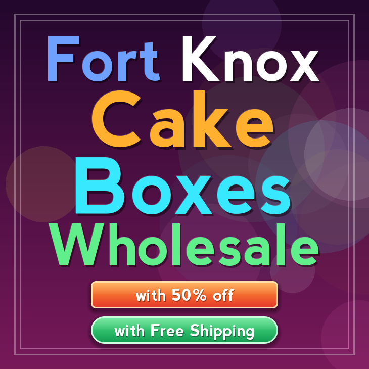 Fort Knox cake boxes