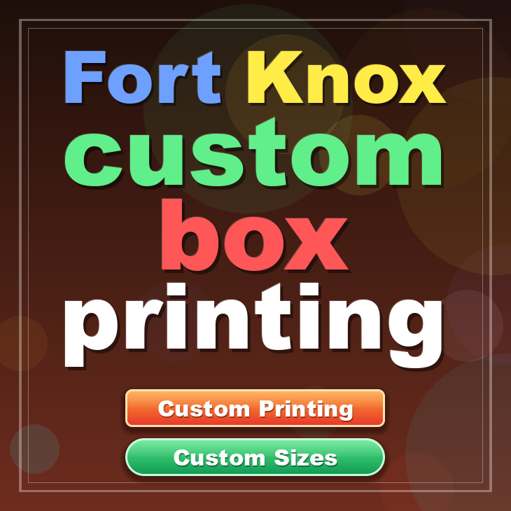 Fort Knox custom box printing