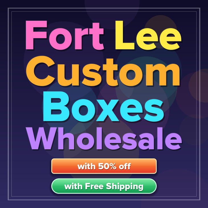 Fort Lee custom boxes
