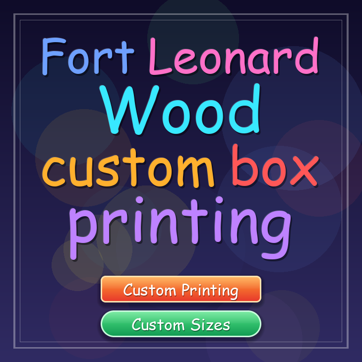Fort Leonard Wood custom box printing