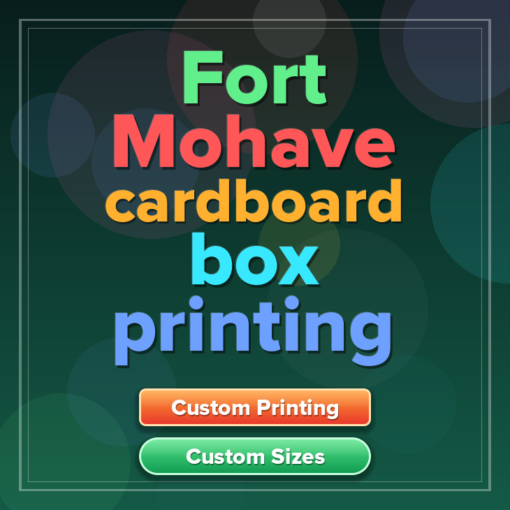 Fort Mohave cardboard box printing