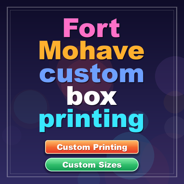 Fort Mohave custom box printing