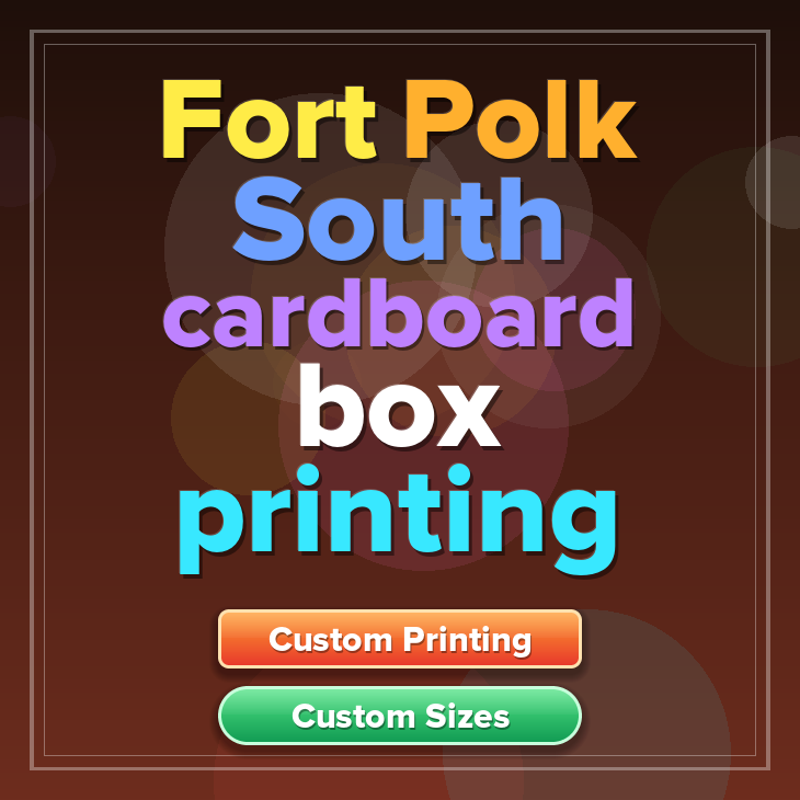 Fort Polk South cardboard box printing
