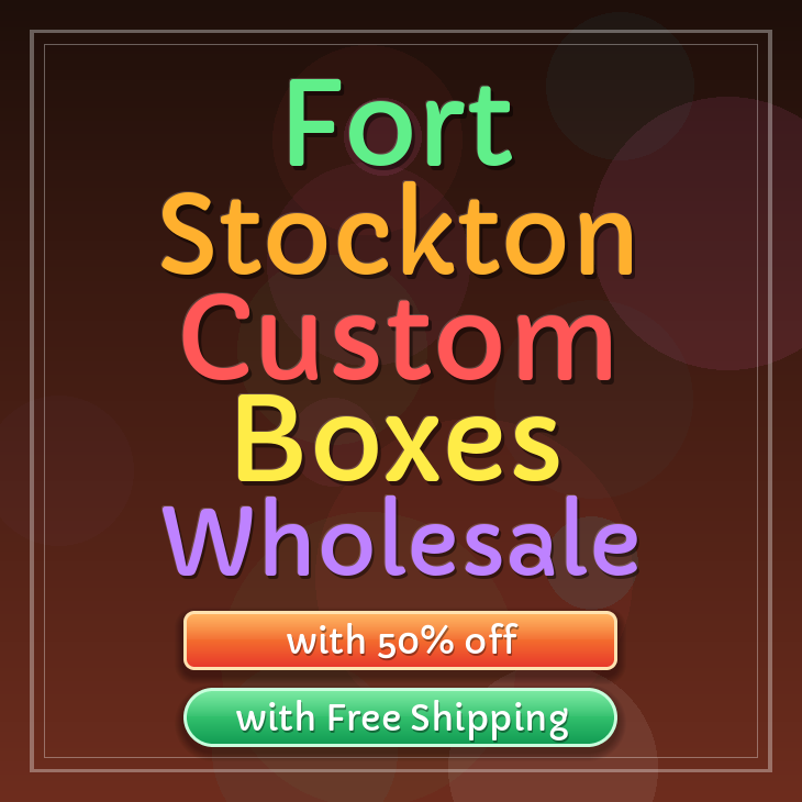 Fort Stockton custom boxes