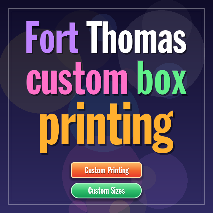 Fort Thomas custom box printing