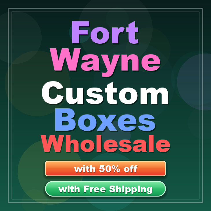 Fort Wayne custom boxes