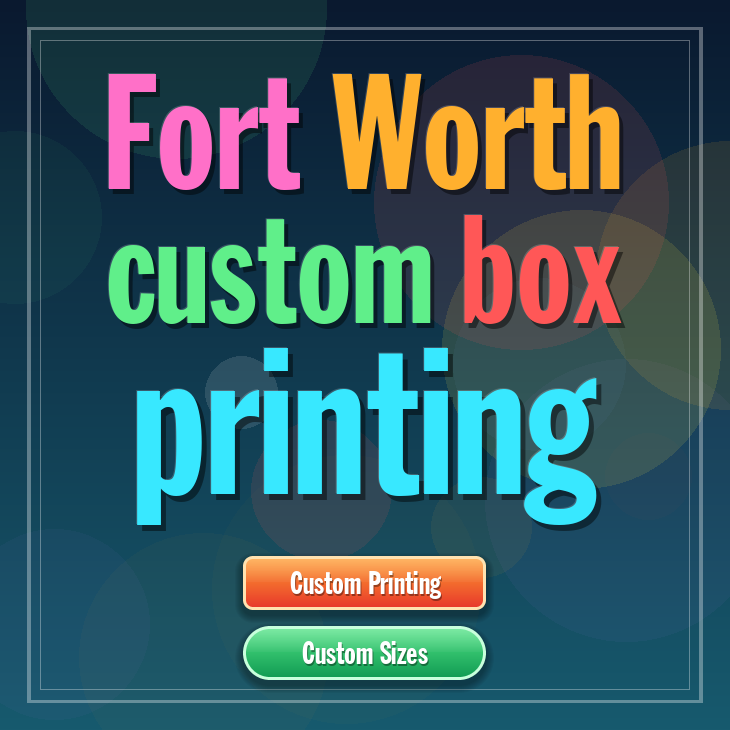 Fort Worth custom box printing