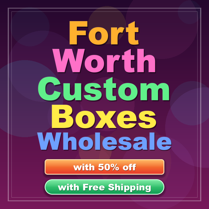 Fort Worth custom boxes