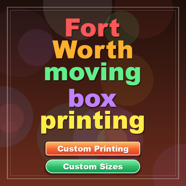 Fort Worth moving box printing