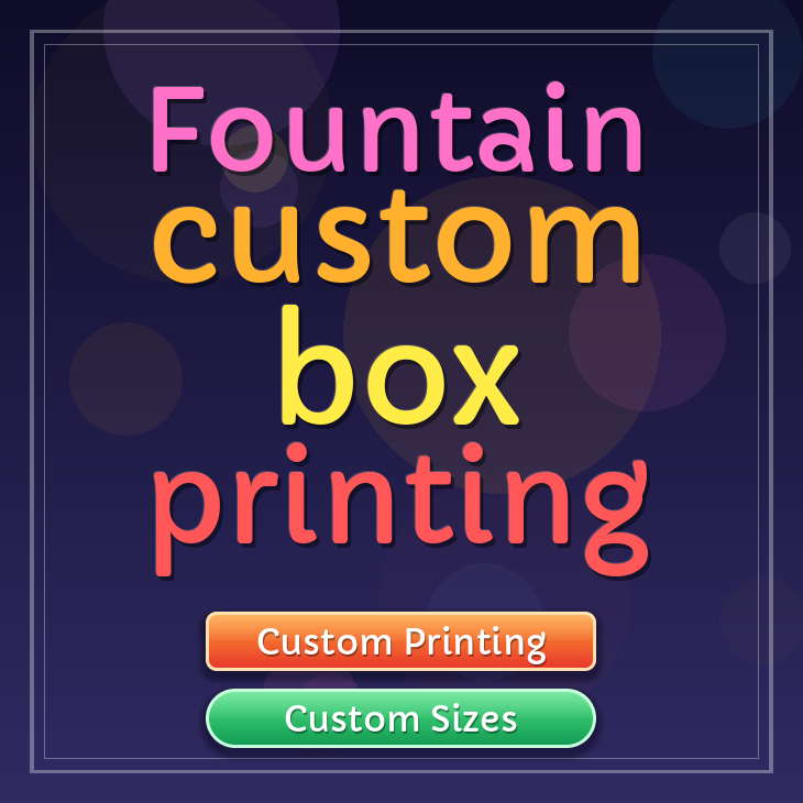 Fountain custom box printing