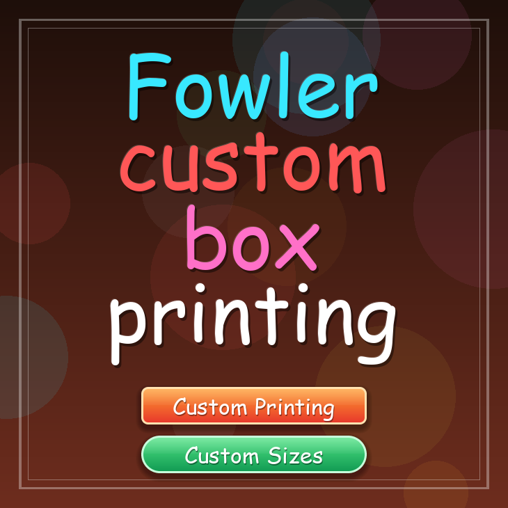 Fowler custom box printing