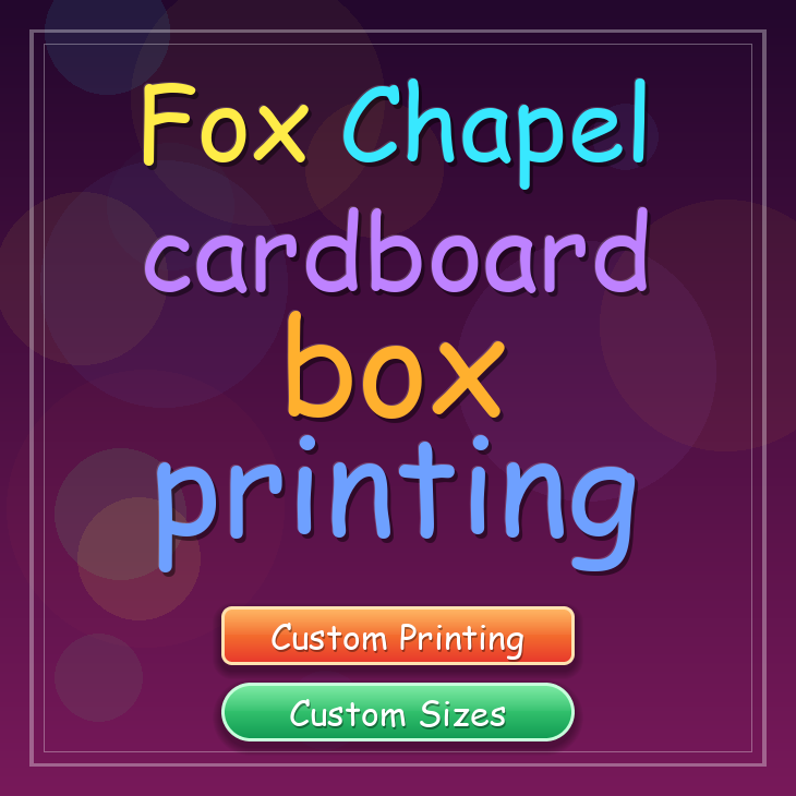 Fox Chapel cardboard box printing