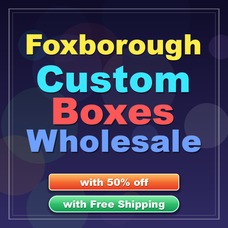 Foxborough custom boxes
