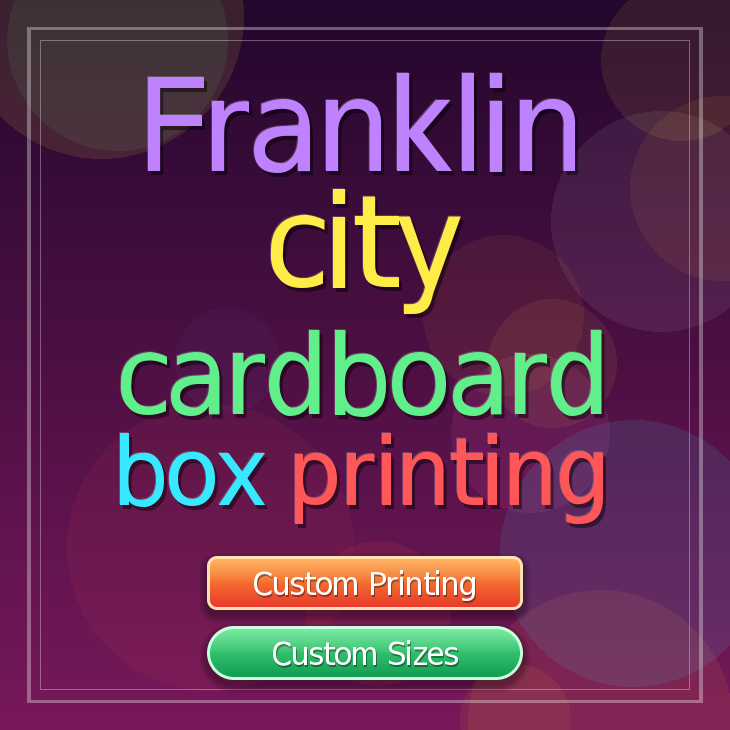 Franklin city cardboard box printing