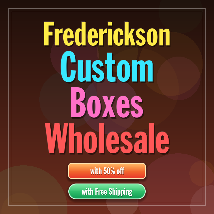 Frederickson custom boxes