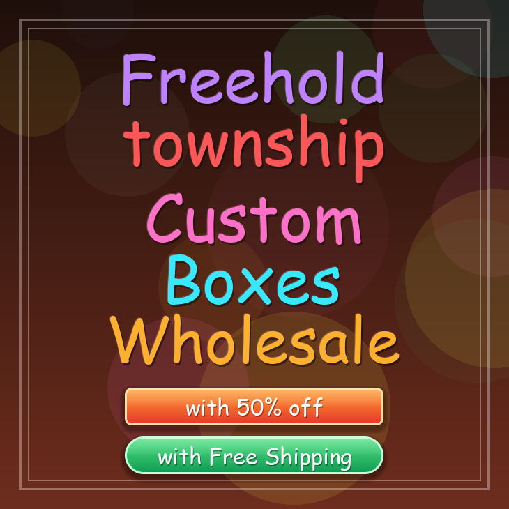 Freehold township custom boxes