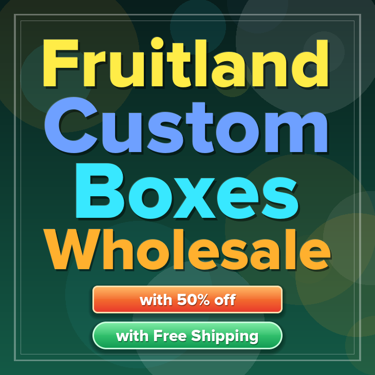 Fruitland custom boxes