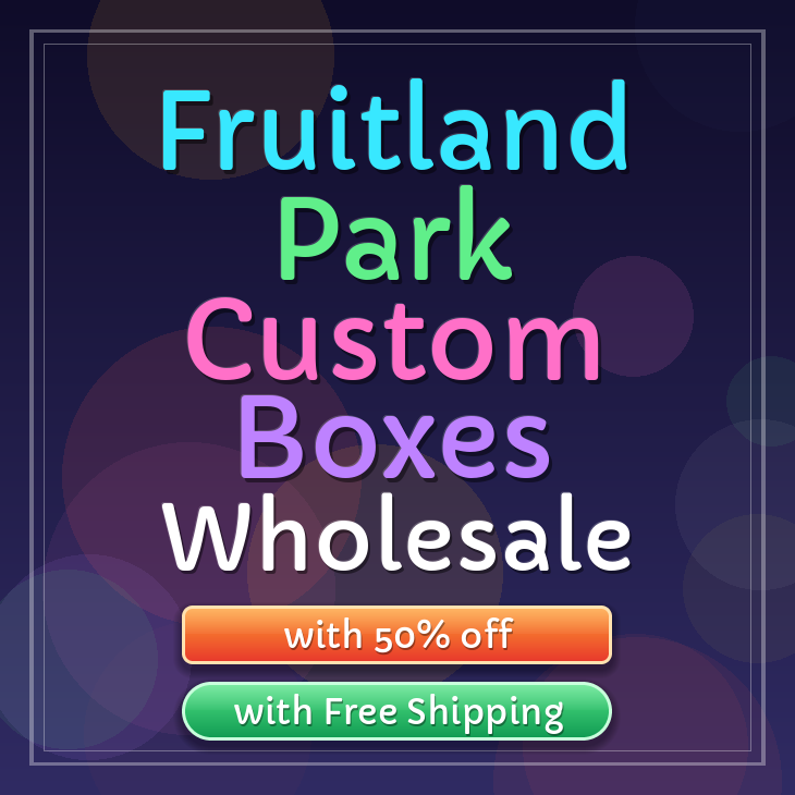 Fruitland Park custom boxes