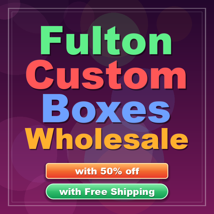 Fulton custom boxes