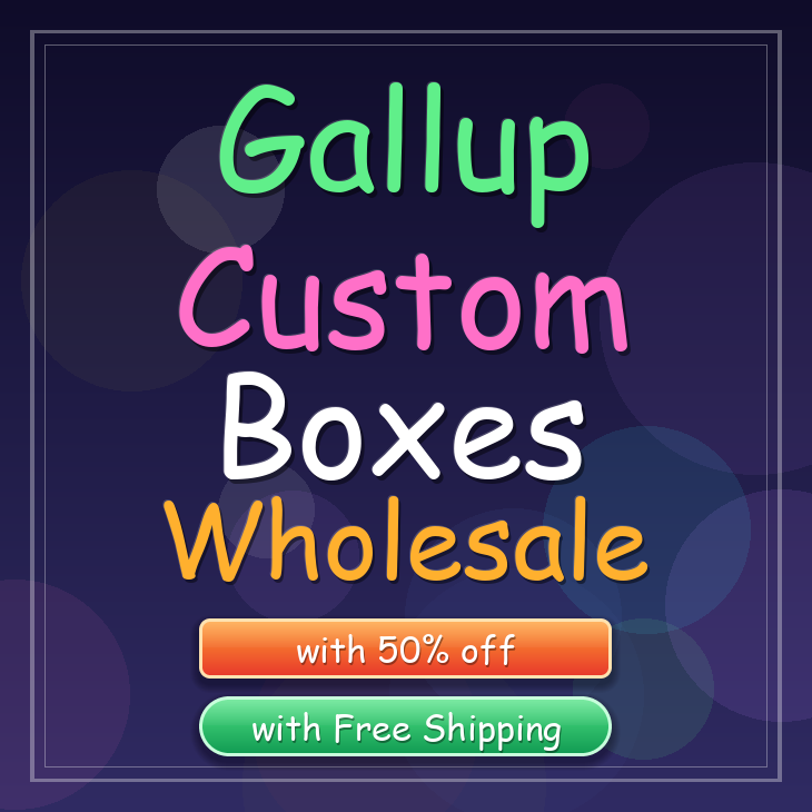 Gallup custom boxes